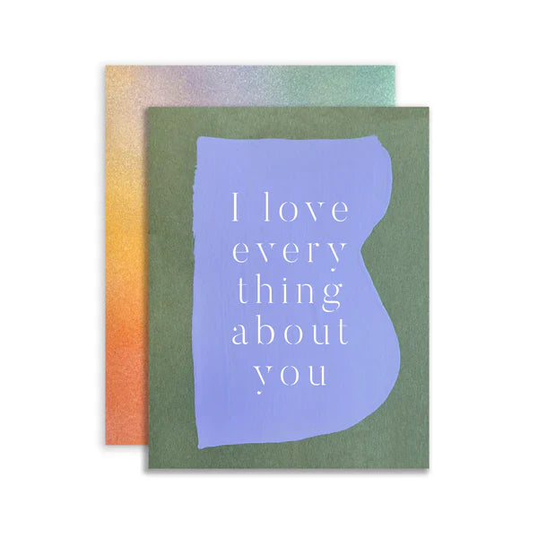I love everything about you